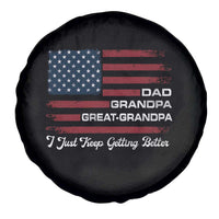 Dad Grandpa Great Grandpa I Just Keep Getting Better Spare Tire Cover Vintage American Flag Father's Day