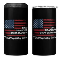 Dad Grandpa Great Grandpa I Just Keep Getting Better 4 in 1 Can Cooler Tumbler Vintage American Flag Father's Day