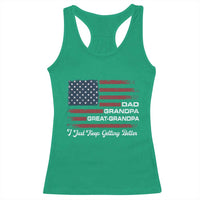 Dad Grandpa Great Grandpa I Just Keep Getting Better Racerback Tank Top Vintage American Flag Father's Day