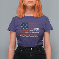 Dad Grandpa Great Grandpa I Just Keep Getting Better T Shirt For Women Vintage American Flag Father's Day