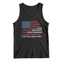 Dad Grandpa Great Grandpa I Just Keep Getting Better Tank Top Vintage American Flag Father's Day