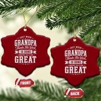 Funny Grandpa Ceramic Ornament Just When Grandpa Thinks His Work Is Done Someone Calls Him Great