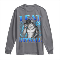 I Eat Drywall Funny Alpha Wolf Long Sleeve Shirt Stupid Brainrot Meme Edging Werewolf Boootleg Graphic