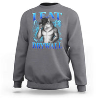 I Eat Drywall Funny Alpha Wolf Sweatshirt Stupid Brainrot Meme Edging Werewolf Boootleg Graphic