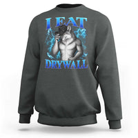 I Eat Drywall Funny Alpha Wolf Sweatshirt Stupid Brainrot Meme Edging Werewolf Boootleg Graphic