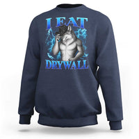 I Eat Drywall Funny Alpha Wolf Sweatshirt Stupid Brainrot Meme Edging Werewolf Boootleg Graphic