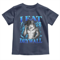 I Eat Drywall Funny Alpha Wolf Toddler T Shirt Stupid Brainrot Meme Edging Werewolf Boootleg Graphic