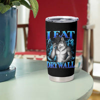 I Eat Drywall Funny Alpha Wolf Tumbler Cup Stupid Brainrot Meme Edging Werewolf Boootleg Graphic