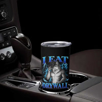 I Eat Drywall Funny Alpha Wolf Tumbler Cup Stupid Brainrot Meme Edging Werewolf Boootleg Graphic