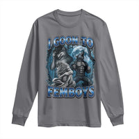 I Goon to Femboys Funny Edging Alpha Wolf Long Sleeve Shirt Stupid Brainrot Meme