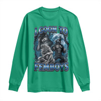 I Goon to Femboys Funny Edging Alpha Wolf Long Sleeve Shirt Stupid Brainrot Meme