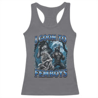 I Goon to Femboys Funny Edging Alpha Wolf Racerback Tank Top Stupid Brainrot Meme