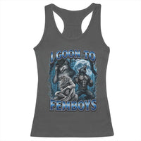 I Goon to Femboys Funny Edging Alpha Wolf Racerback Tank Top Stupid Brainrot Meme