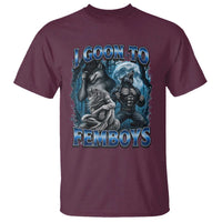I Goon to Femboys Funny Edging Alpha Wolf T Shirt Stupid Brainrot Meme