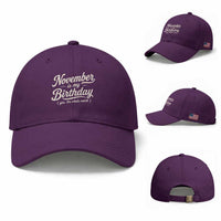 November Is My Birthday Yes The Whole Month Baseball Cap Funny November Bday Month Gifts