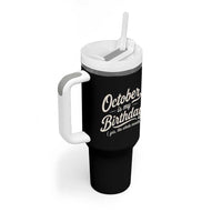 October Is My Birthday Yes The Whole Month Tumbler With Handle Funny October Bday Month Gifts
