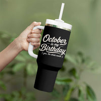 October Is My Birthday Yes The Whole Month Tumbler With Handle Funny October Bday Month Gifts
