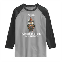 Funny Christmas Viking Gnome Raglan Shirt Fy Da When Uff Da Isn't Enough Norwegian Santa Hat - Wonder Print Shop