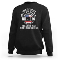 Veterans Sweatshirt I Ain't Perfect But I Do Have A DD-214 American Flag Military - Wonder Print Shop