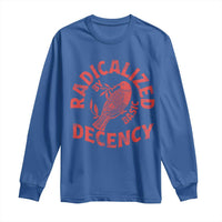 Radicalized By Basic Decency Long Sleeve Shirt Feminist Activist - Wonder Print Shop
