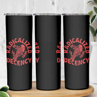 Radicalized By Basic Decency Skinny Tumbler Feminist Activist - Wonder Print Shop