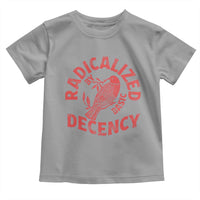 Radicalized By Basic Decency Toddler T Shirt Feminist Activist - Wonder Print Shop