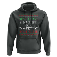 Now I Have A Machine Gun Hoodie Funny Christmas Movie Gun Lover - Wonder Print Shop