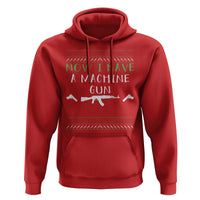 Now I Have A Machine Gun Hoodie Funny Christmas Movie Gun Lover - Wonder Print Shop