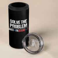 Funny Anti Fascism Protest 4 in 1 Can Cooler Tumbler Solve The Problem - Wonder Print Shop