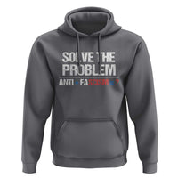 Funny Anti Fascism Protest Hoodie Solve The Problem - Wonder Print Shop