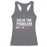 Funny Anti Fascism Protest Racerback Tank Top Solve The Problem - Wonder Print Shop