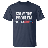 Funny Anti Fascism Protest T Shirt Solve The Problem - Wonder Print Shop