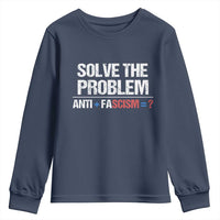Funny Anti Fascism Protest Youth Sweatshirt Solve The Problem - Wonder Print Shop