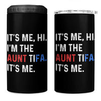 Funny Aunt Tifa 4 in 1 Can Cooler Tumbler Its Me Hi I Am The Aunt Tifa Fight Fascism Protest - Wonder Print Shop