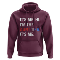 Funny Aunt Tifa Hoodie Its Me Hi I Am The Aunt Tifa Fight Fascism Protest - Wonder Print Shop
