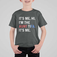 Funny Aunt Tifa T Shirt For Kid Its Me Hi I Am The Aunt Tifa Fight Fascism Protest - Wonder Print Shop