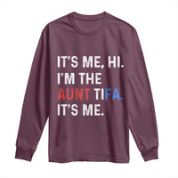 Funny Aunt Tifa Long Sleeve Shirt Its Me Hi I Am The Aunt Tifa Fight Fascism Protest - Wonder Print Shop