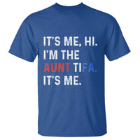 Funny Aunt Tifa T Shirt Its Me Hi I Am The Aunt Tifa Fight Fascism Protest - Wonder Print Shop