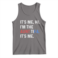 Funny Aunt Tifa Tank Top Its Me Hi I Am The Aunt Tifa Fight Fascism Protest - Wonder Print Shop
