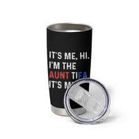 Funny Aunt Tifa Tumbler Cup Its Me Hi I Am The Aunt Tifa Fight Fascism Protest - Wonder Print Shop