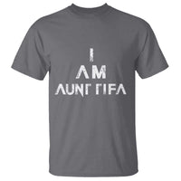 Funny I Am Aunt Tifa T Shirt Political Satire Fight Fascism Protest - Wonder Print Shop