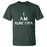 Funny I Am Aunt Tifa T Shirt Political Satire Fight Fascism Protest - Wonder Print Shop