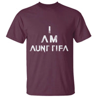 Funny I Am Aunt Tifa T Shirt Political Satire Fight Fascism Protest - Wonder Print Shop