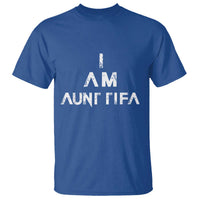 Funny I Am Aunt Tifa T Shirt Political Satire Fight Fascism Protest - Wonder Print Shop