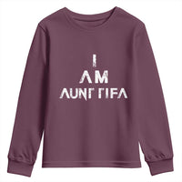 Funny I Am Aunt Tifa Youth Sweatshirt Political Satire Fight Fascism Protest - Wonder Print Shop