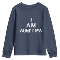 Funny I Am Aunt Tifa Youth Sweatshirt Political Satire Fight Fascism Protest - Wonder Print Shop