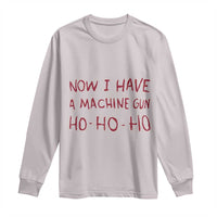 Now I Have A Machine Gun Long Sleeve Shirt Funny Xmas 90s Movie - Wonder Print Shop