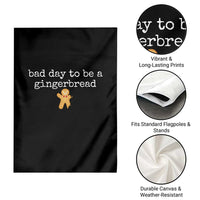 Funny Bad Day To Be A Gingerbread Christmas Garden Flag Xmas Cookie Lover - Wonder Print Shop