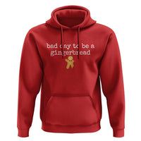 Funny Bad Day To Be A Gingerbread Christmas Hoodie Xmas Cookie Lover - Wonder Print Shop