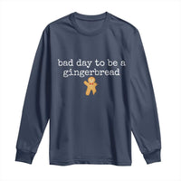 Funny Bad Day To Be A Gingerbread Christmas Long Sleeve Shirt Xmas Cookie Lover - Wonder Print Shop